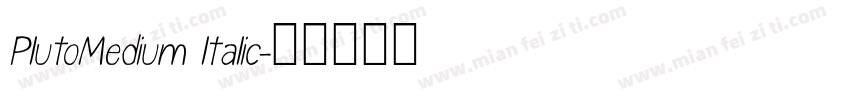 PlutoMedium ltalic字体转换